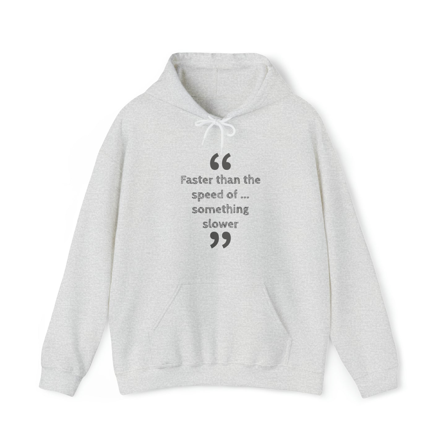 Faster Than Something Hoodie