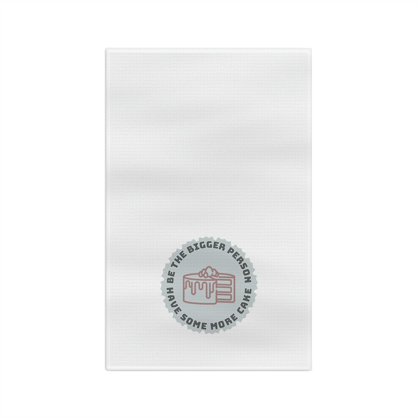 Be The Bigger Person Soft Tea Towel