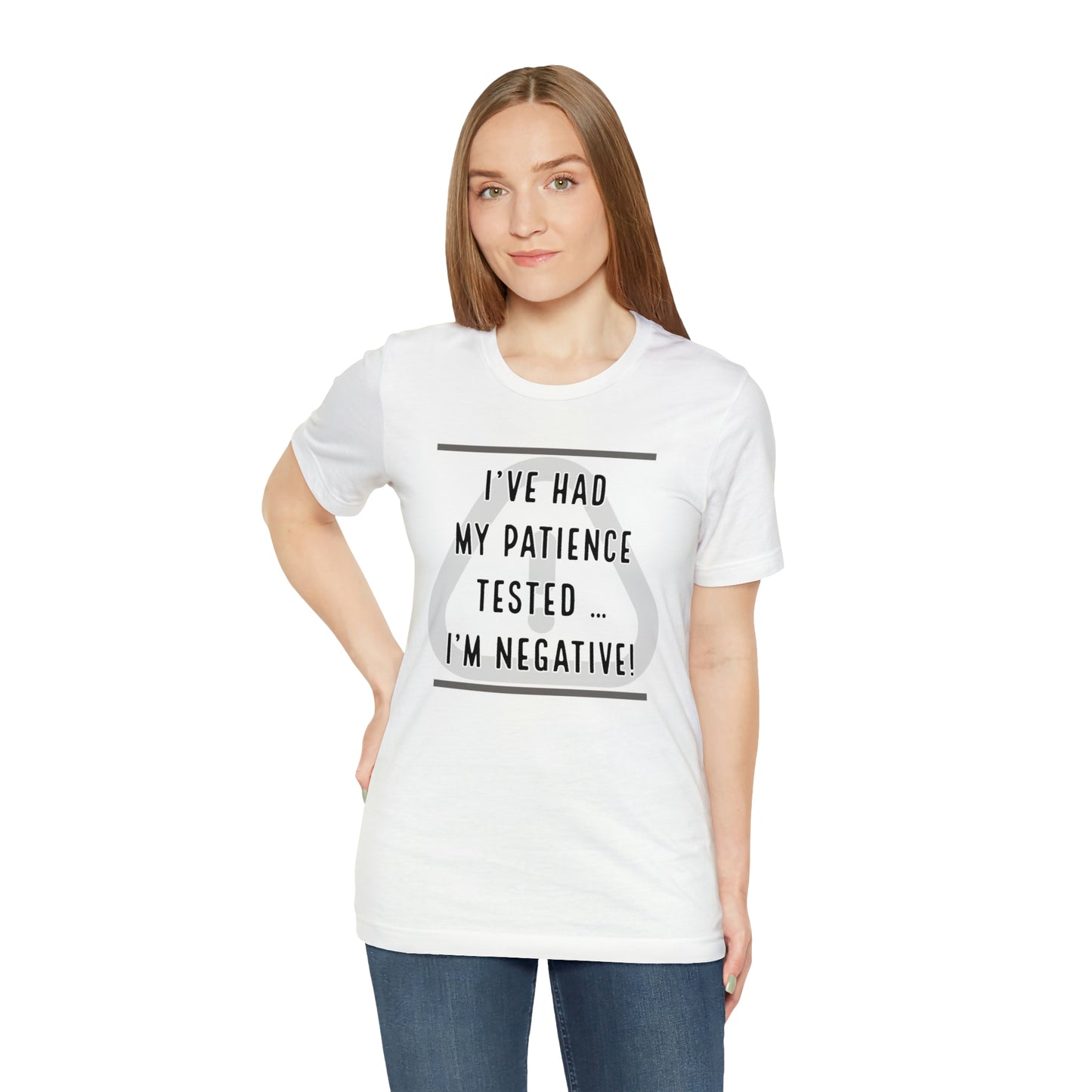 I've Had My Patience Tested T-Shirt