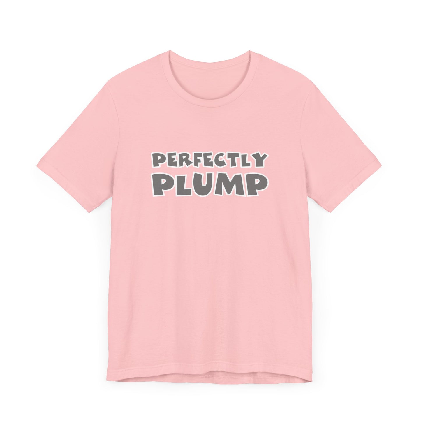 Perfectly Plump T-Shirt