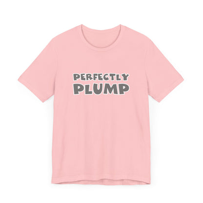 Perfectly Plump T-Shirt