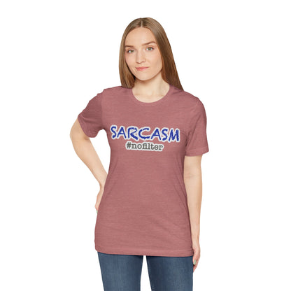 Sarcasm #nofilter T-Shirt