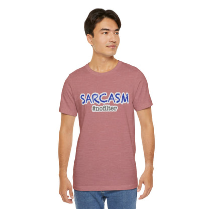 Sarcasm #nofilter T-Shirt