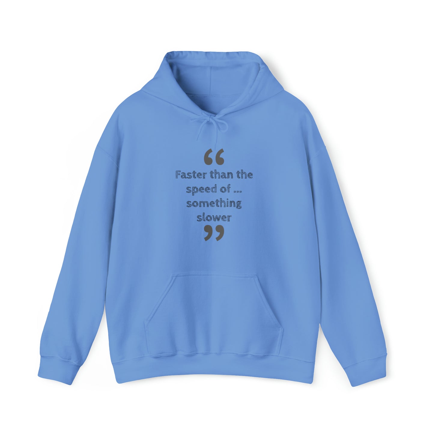 Faster Than Something Hoodie