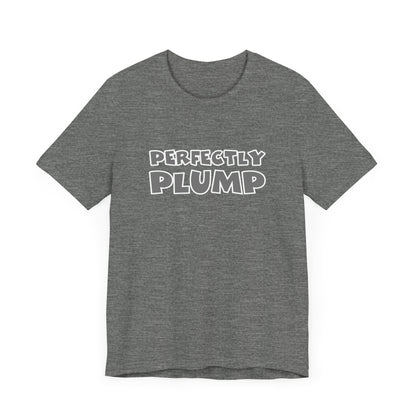 Perfectly Plump T-Shirt