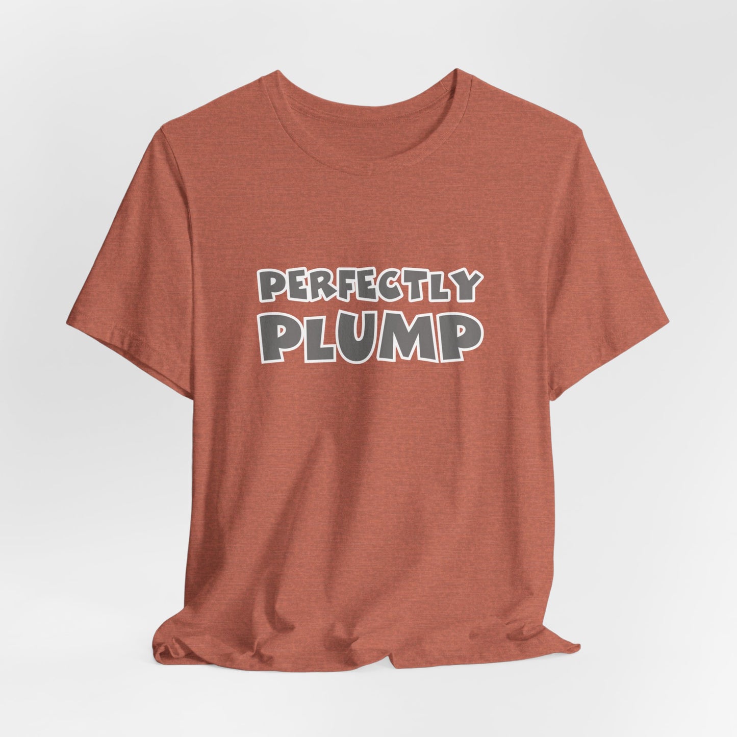 Perfectly Plump T-Shirt