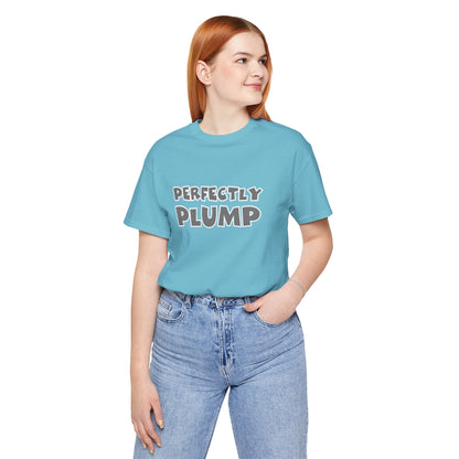 Perfectly Plump T-Shirt