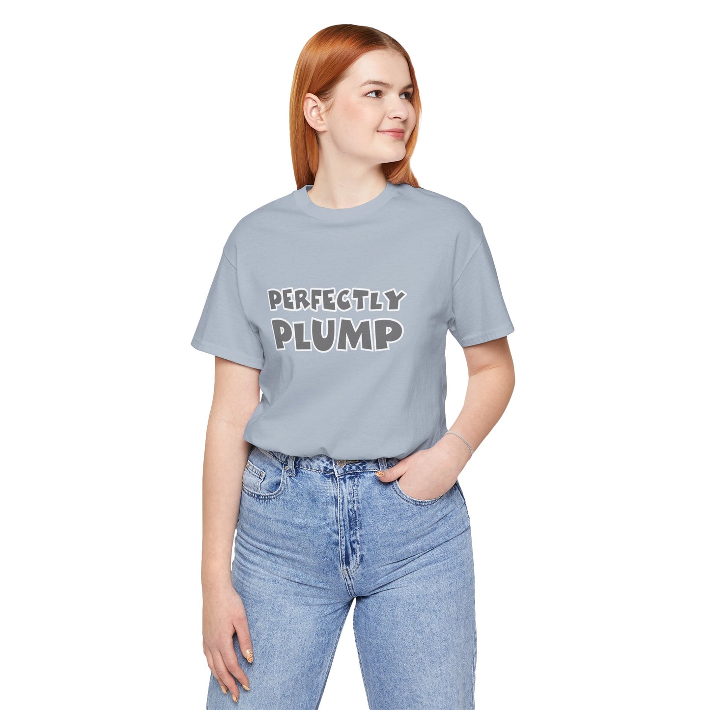 Perfectly Plump T-Shirt