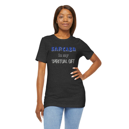 Sarcasm Is My Spiritual Gift T-Shirt