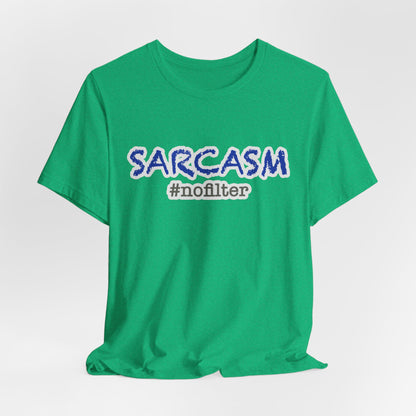 Sarcasm #nofilter T-Shirt