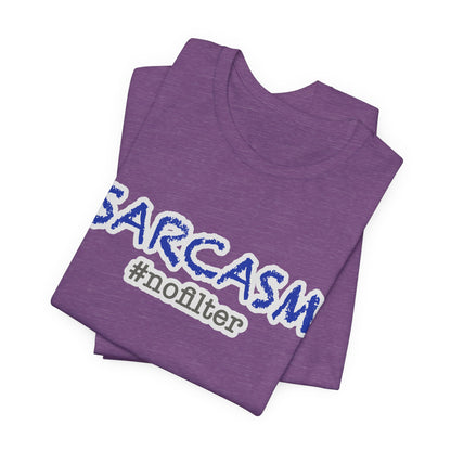 Sarcasm #nofilter T-Shirt