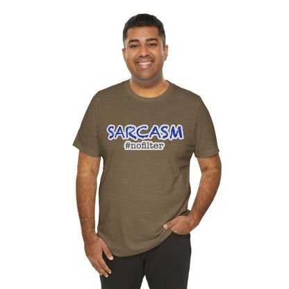 Sarcasm #nofilter T-Shirt