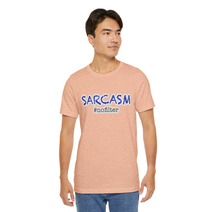 Sarcasm #nofilter T-Shirt