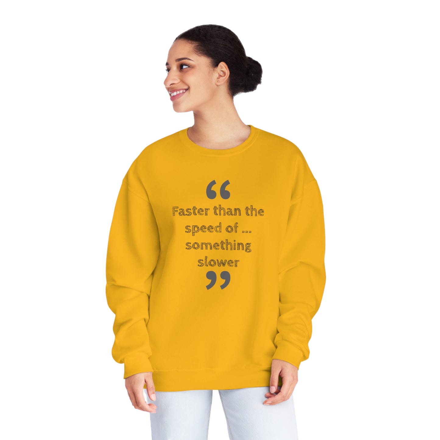 Faster Than Something NuBlend® Sweatshirt