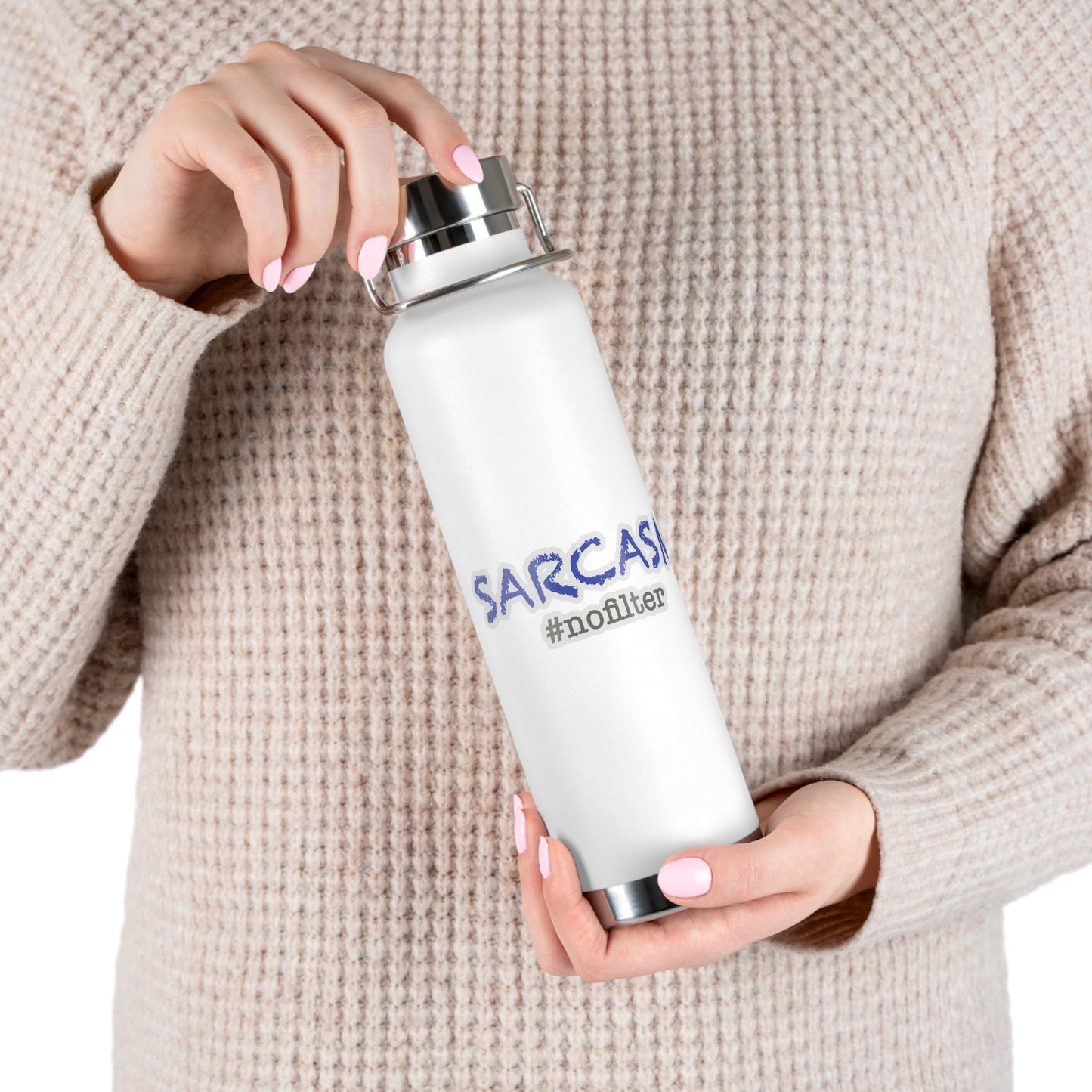 Sarcasm #nofilter Copper Vacuum Insulated Bottle, 22oz