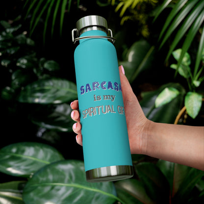 Sarcasm is My Spiritual Gift Copper Vacuum Insulated Bottle, 22oz