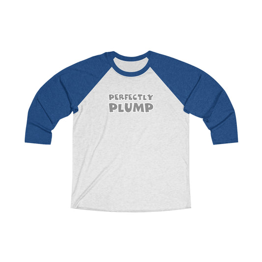 Perfectly Plump 3\4 Raglan Tee