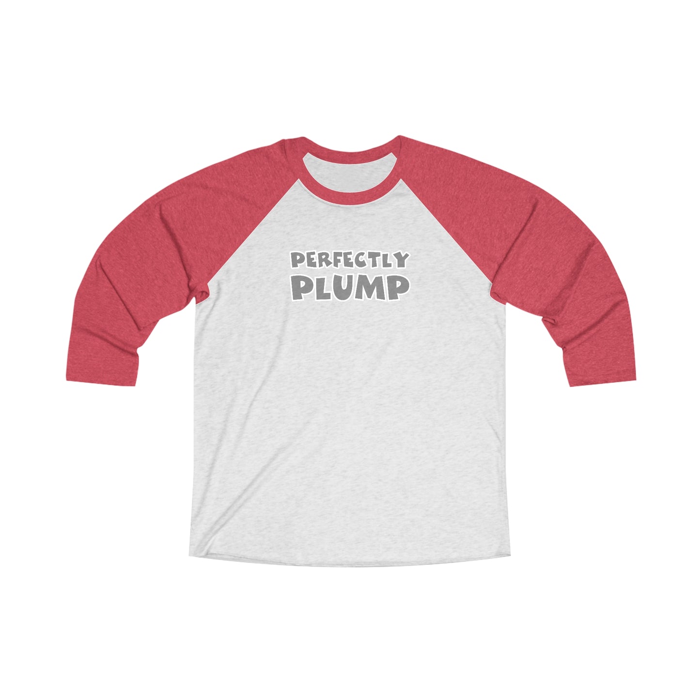 Perfectly Plump 3\4 Raglan Tee