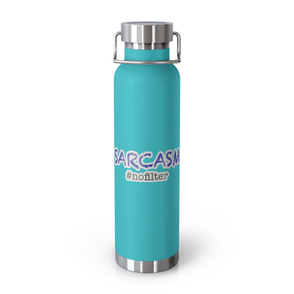 Sarcasm #nofilter Copper Vacuum Insulated Bottle, 22oz