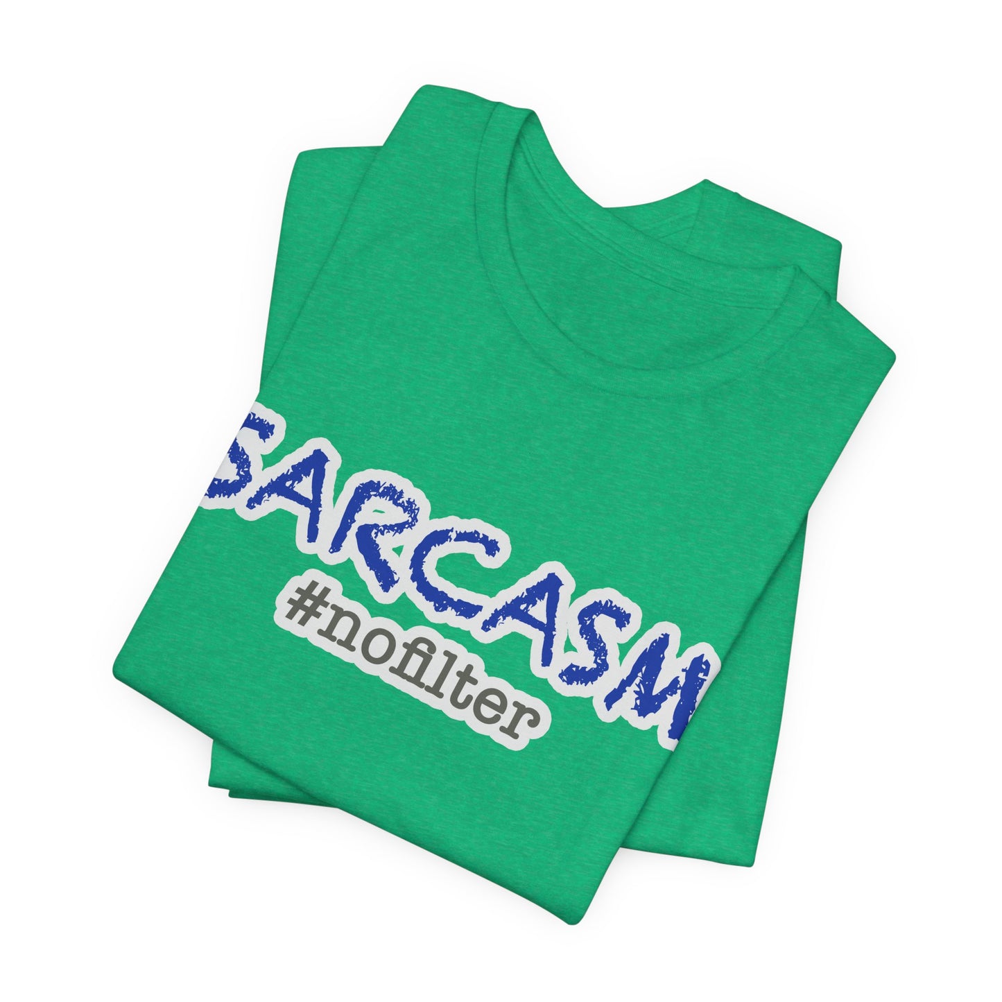 Sarcasm #nofilter T-Shirt