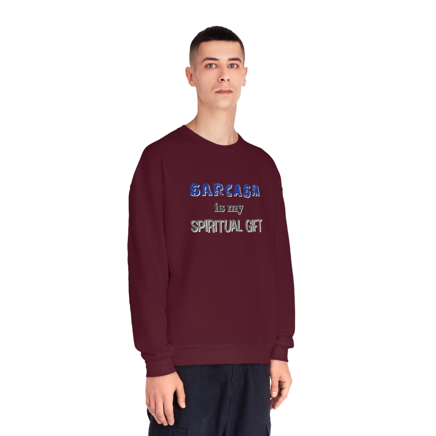 Sarcasm is My Spiritual Gift NuBlend® Sweatshirt