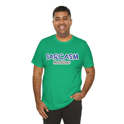 Sarcasm #nofilter T-Shirt