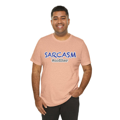 Sarcasm #nofilter T-Shirt