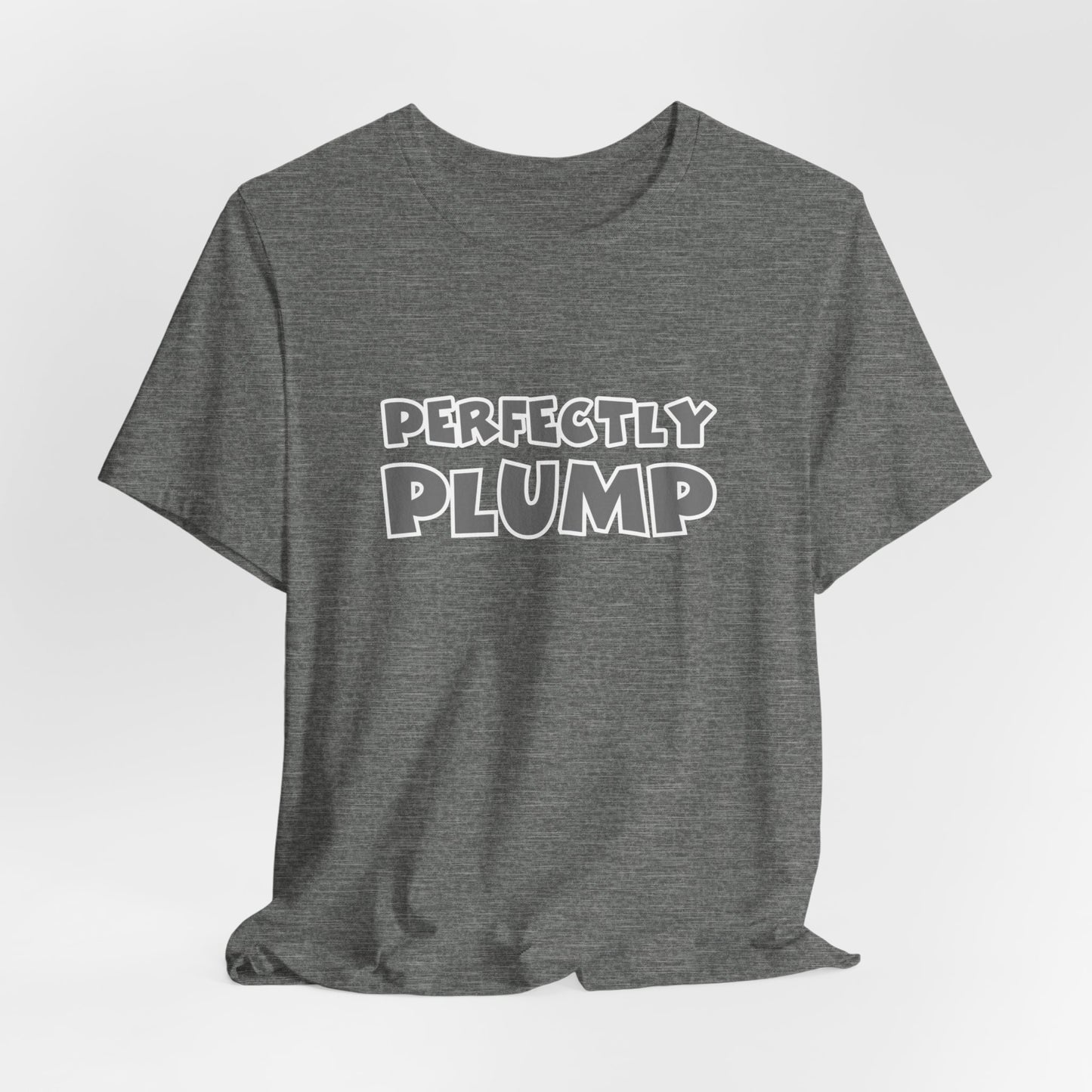 Perfectly Plump T-Shirt