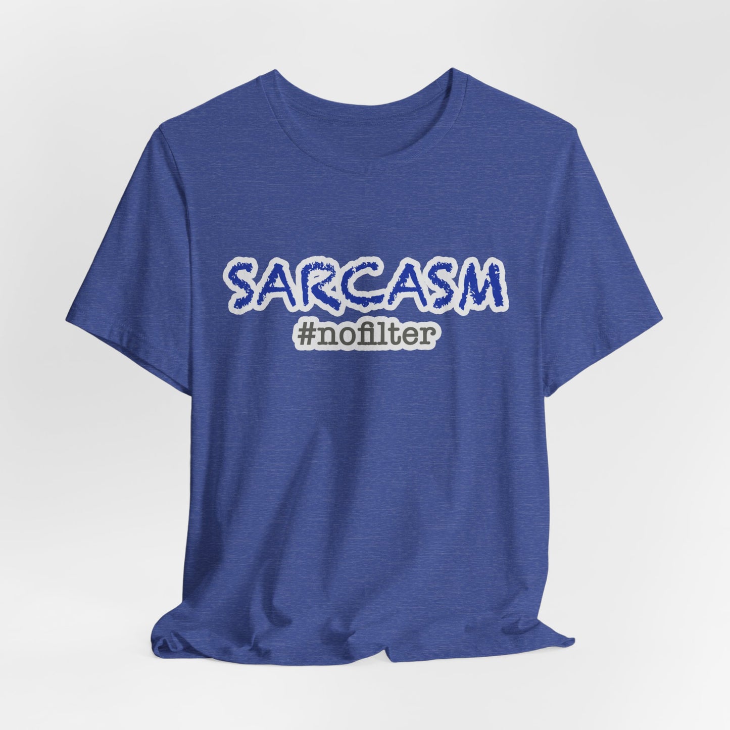 Sarcasm #nofilter T-Shirt