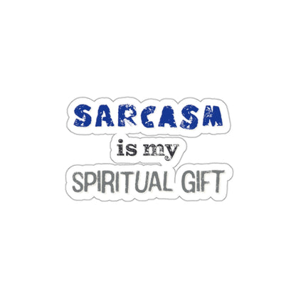 Sarcasm is My Spiritual Gift Die-Cut Stickers