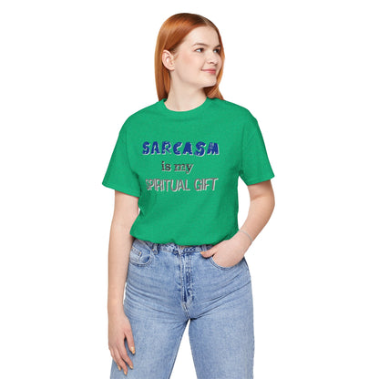 Sarcasm Is My Spiritual Gift T-Shirt