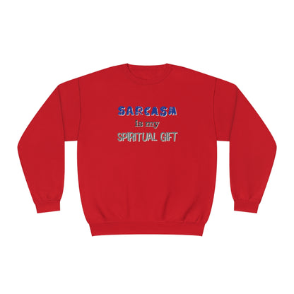 Sarcasm is My Spiritual Gift NuBlend® Sweatshirt