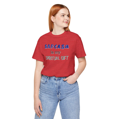 Sarcasm Is My Spiritual Gift T-Shirt