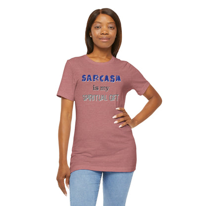 Sarcasm Is My Spiritual Gift T-Shirt