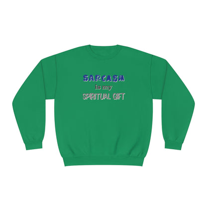 Sarcasm is My Spiritual Gift NuBlend® Sweatshirt