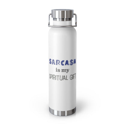 Sarcasm is My Spiritual Gift Copper Vacuum Insulated Bottle, 22oz