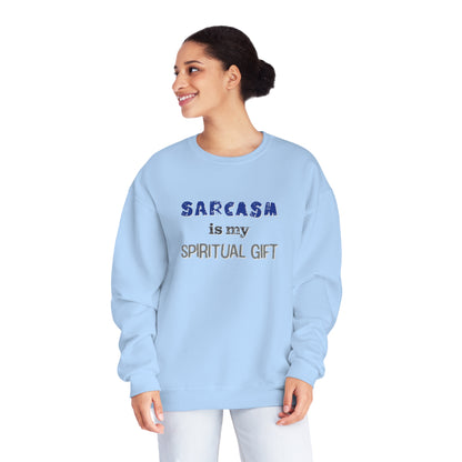 Sarcasm is My Spiritual Gift NuBlend® Sweatshirt