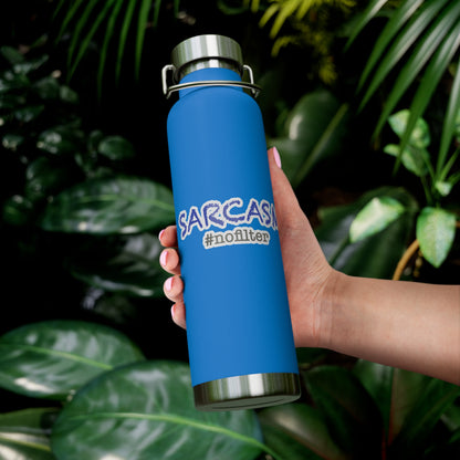 Sarcasm #nofilter Copper Vacuum Insulated Bottle, 22oz