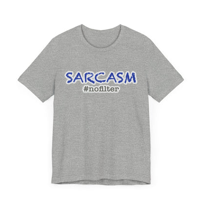 Sarcasm #nofilter T-Shirt