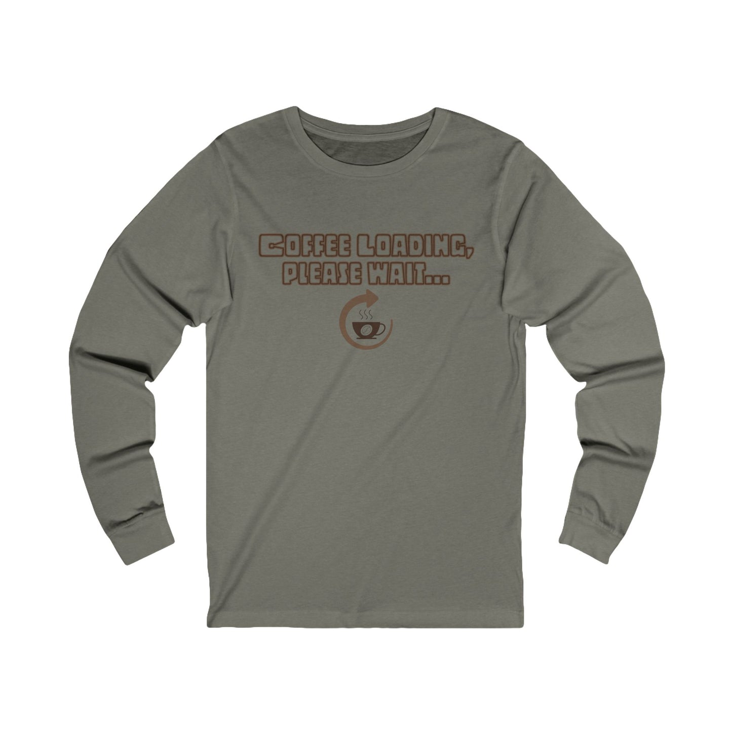 Coffee Loading, Please Wait Long Sleeve Tee