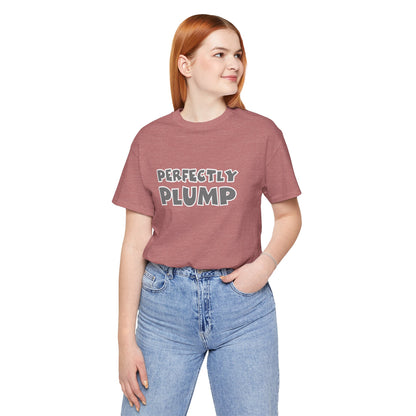 Perfectly Plump T-Shirt