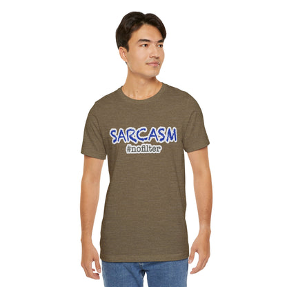 Sarcasm #nofilter T-Shirt