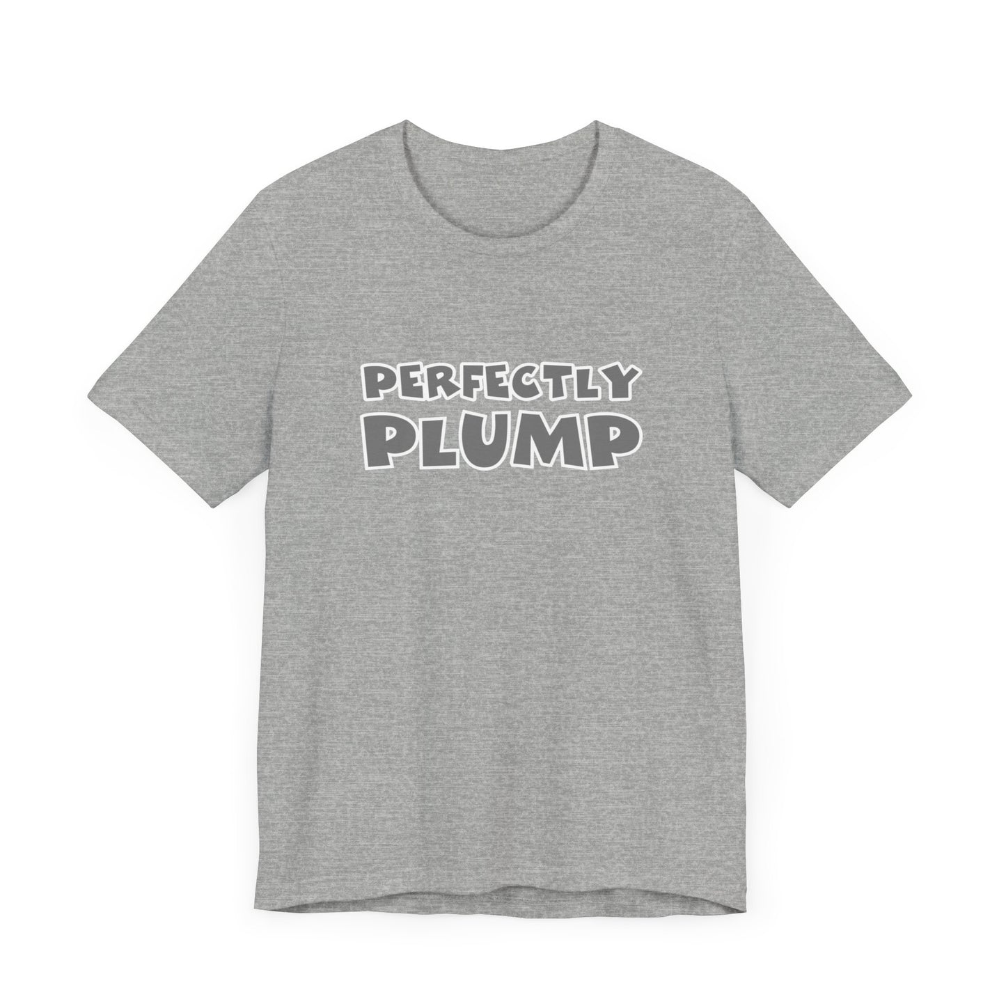 Perfectly Plump T-Shirt