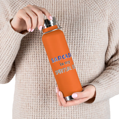 Sarcasm is My Spiritual Gift Copper Vacuum Insulated Bottle, 22oz