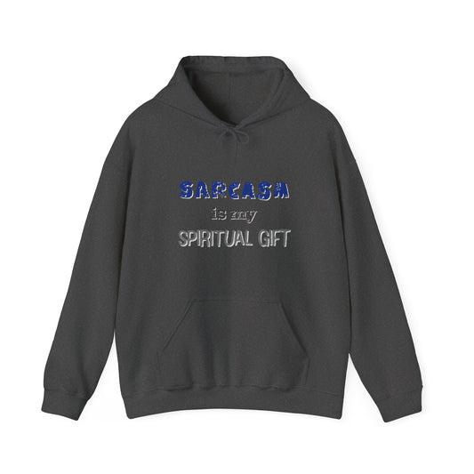 Sarcasm is My Spiritual Gift Hoodie