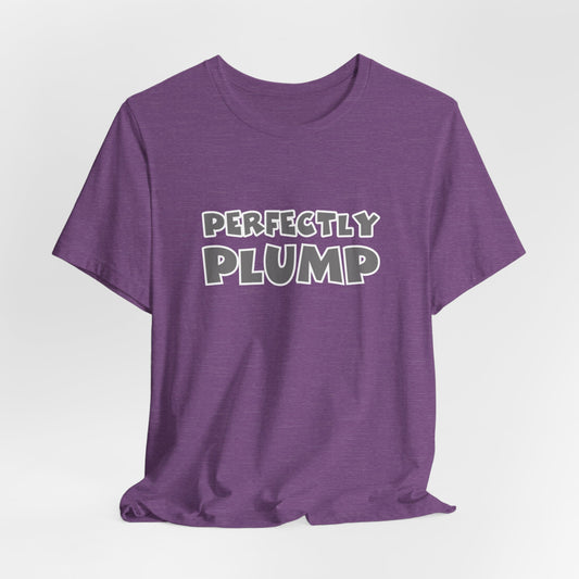 Perfectly Plump T-Shirt