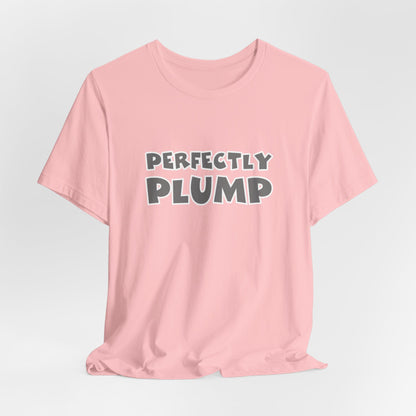 Perfectly Plump T-Shirt