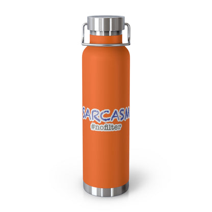 Sarcasm #nofilter Copper Vacuum Insulated Bottle, 22oz