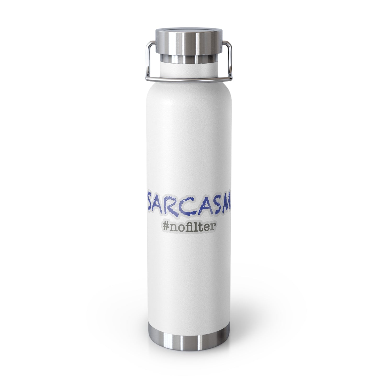 Sarcasm #nofilter Copper Vacuum Insulated Bottle, 22oz