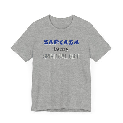 Sarcasm Is My Spiritual Gift T-Shirt